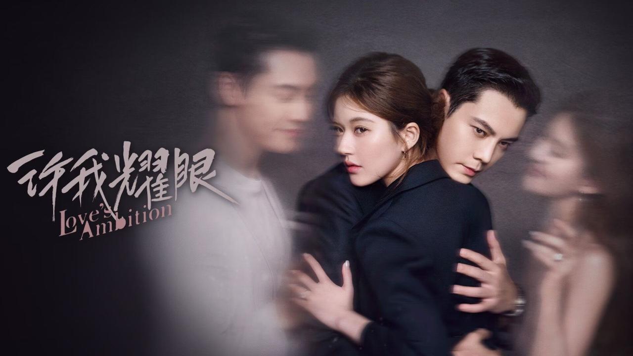 مسلسل Love's Ambition - طموح الحب مترجم